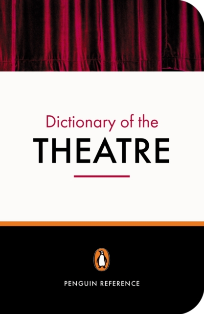 The Penguin Dictionary of the Theatre, Paperback / softback Book