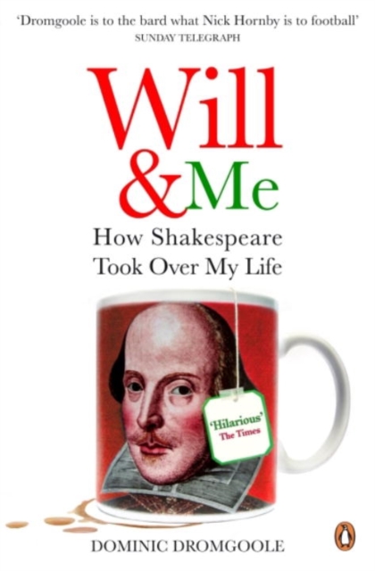 Will and Me : How Shakespeare Took Over My Life, Paperback / softback Book