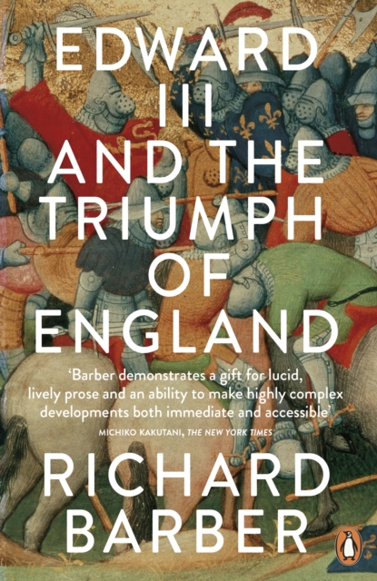 Edward III and the Triumph of England : The Battle of Crecy and the Company of the Garter, Paperback / softback Book