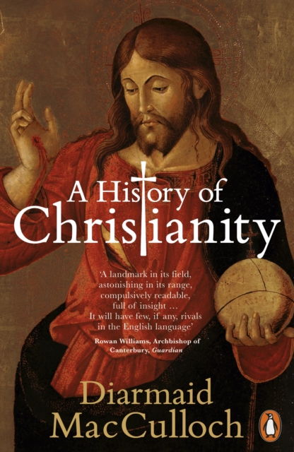 A History of Christianity : The First Three Thousand Years, Paperback / softback Book