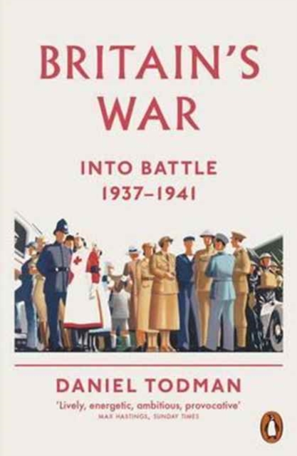 Britain's War : Into Battle, 1937-1941, Paperback / softback Book