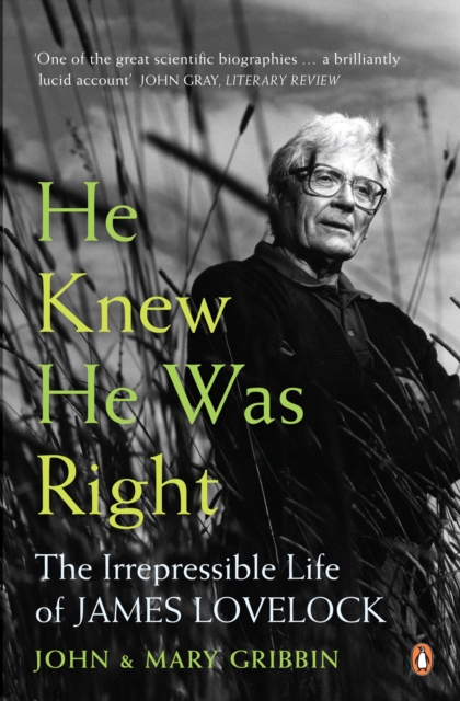 He Knew He Was Right : The Irrepressible Life of James Lovelock, Paperback / softback Book