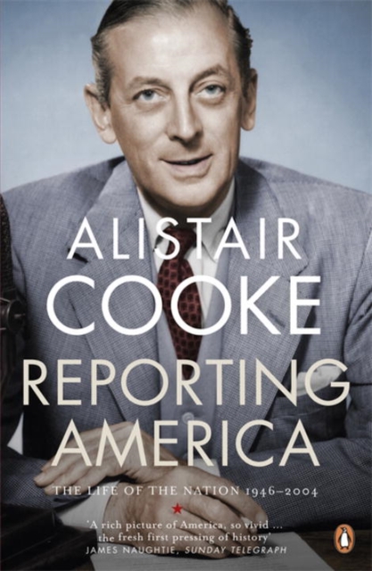 Reporting America : The Life of the Nation 1946 - 2004, Paperback Book