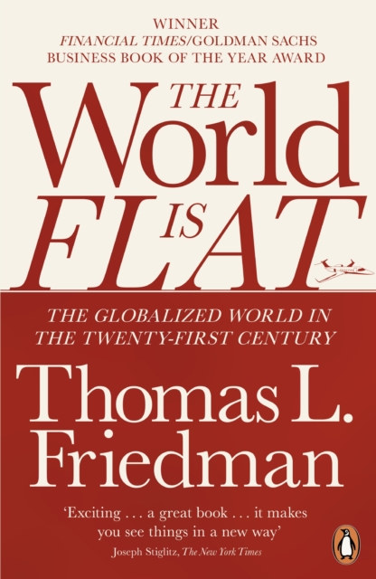 The World is Flat : The Globalized World in the Twenty-first Century, Paperback / softback Book