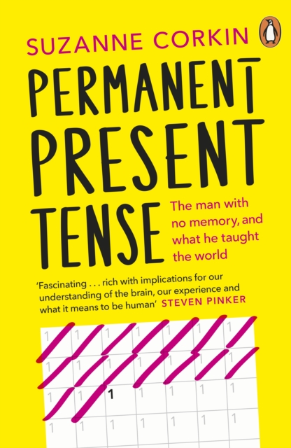 Permanent Present Tense : The man with no memory, and what he taught the world, Paperback / softback Book
