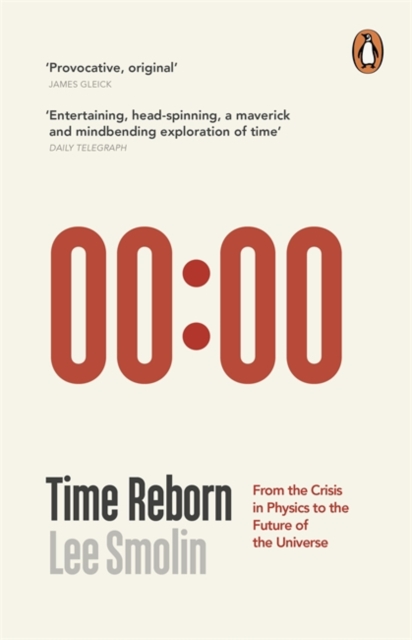 Time Reborn : From the Crisis in Physics to the Future of the Universe, Paperback / softback Book