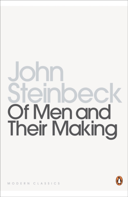 Of Men and Their Making : The Selected Nonfiction of John Steinbeck, Paperback / softback Book
