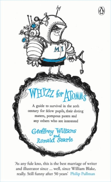 Whizz for Atomms : A Guide to Survival in the 20th Century for Felow Pupils, Their Doting Maters, Pompous Paters and Any Other Who are Interested, Paperback Book