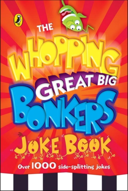The Whopping Great Big Bonkers Joke Book, Paperback / softback Book