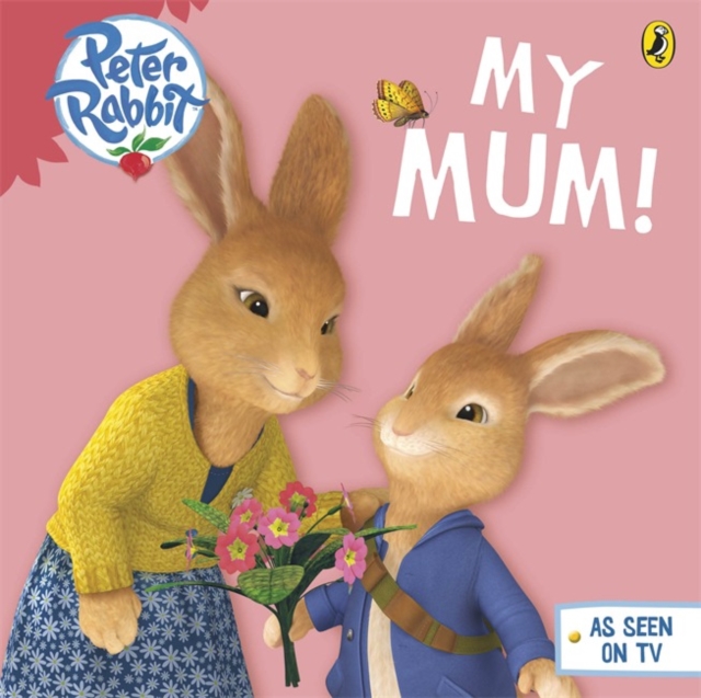 Peter Rabbit Animation: My Mum, Board book Book