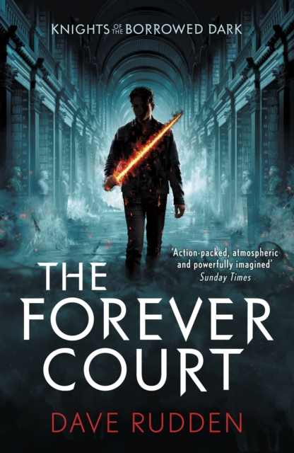 The Forever Court (Knights of the Borrowed Dark Book 2), Paperback / softback Book