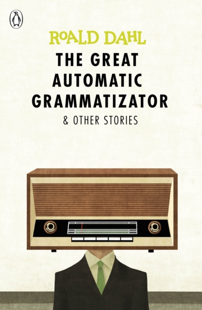 The Great Automatic Grammatizator and Other Stories, Paperback / softback Book