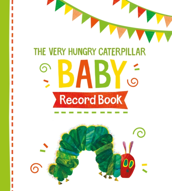 The Very Hungry Caterpillar Baby Record Book, Hardback Book
