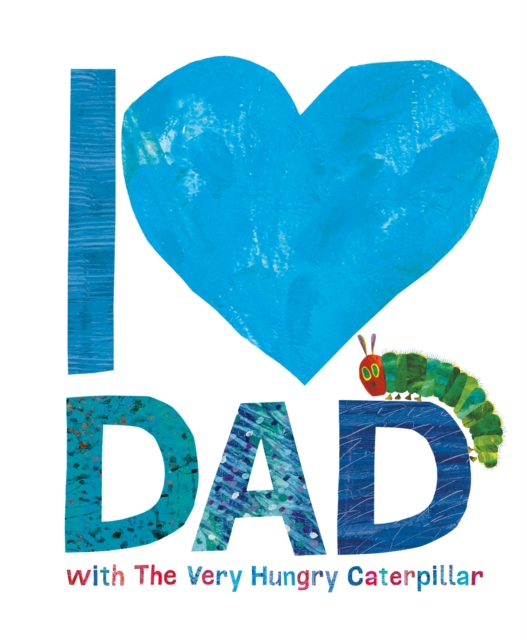 I Love Dad with the Very Hungry Caterpillar, Hardback Book