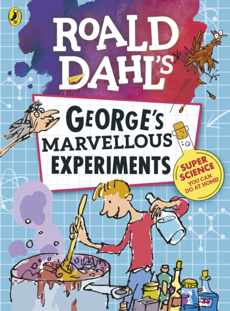 Roald Dahl: George's Marvellous Experiments, Paperback / softback Book