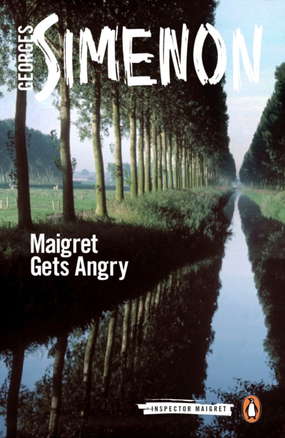 Maigret Gets Angry : Inspector Maigret #26, Paperback / softback Book
