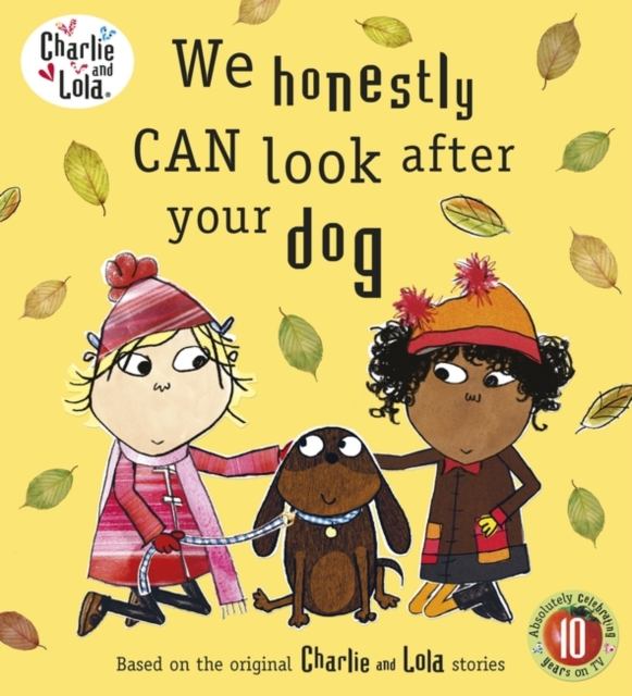 Charlie and Lola: We Honestly Can Look After Your Dog, Paperback / softback Book