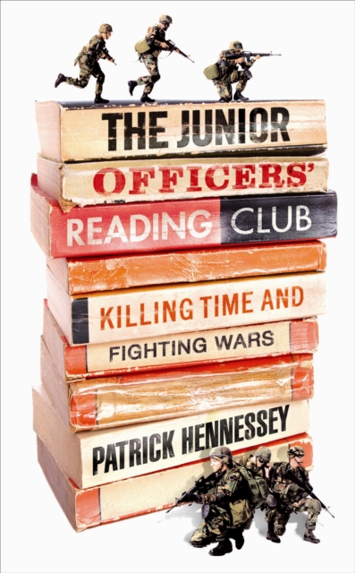 The Junior Officers' Reading Club : Killing Time and Fighting Wars, EPUB eBook
