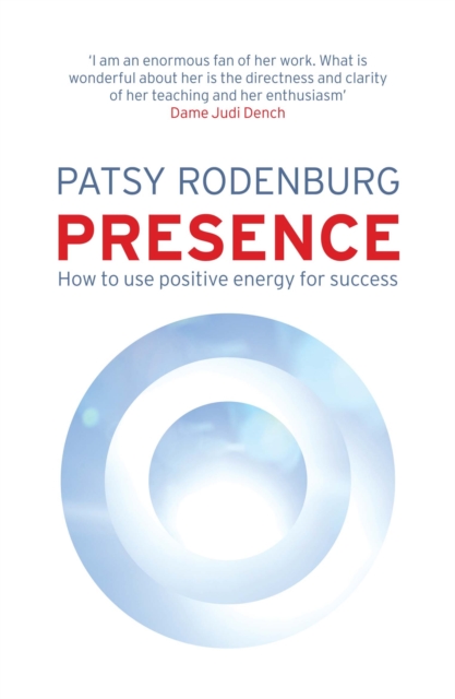 Presence : How to Use Positive Energy for Success in Every Situation, EPUB eBook