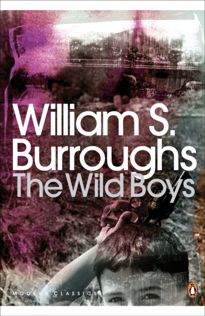The Wild Boys : A Book of the Dead, EPUB eBook