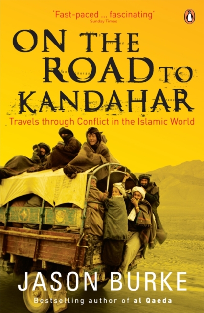 On the Road to Kandahar : Travels through conflict in the Islamic world, EPUB eBook