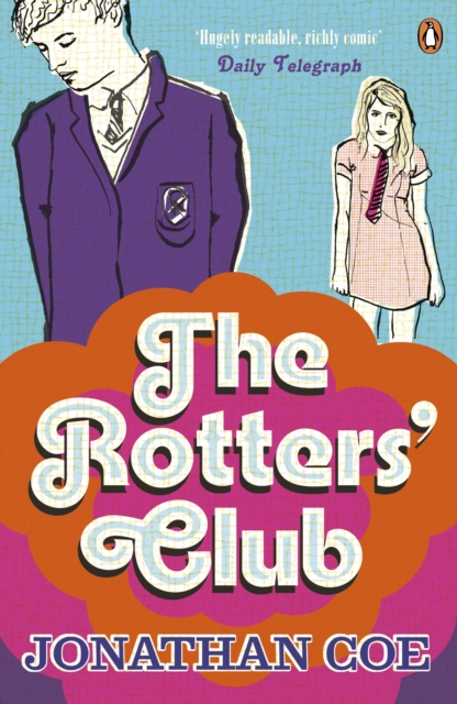 The Rotters' Club :  One of those sweeping, ambitious yet hugely readable, moving, richly comic novels  Daily Telegraph, EPUB eBook