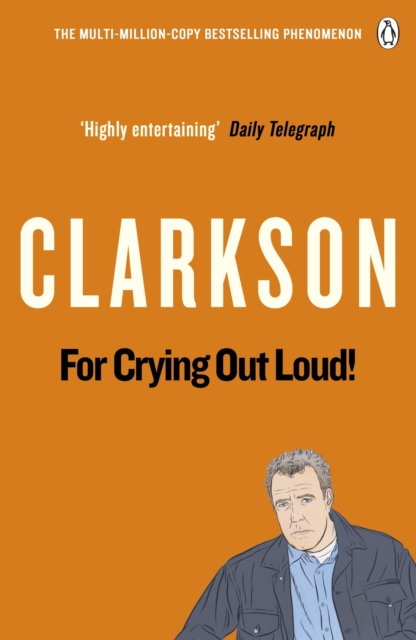 For Crying Out Loud : The World According to Clarkson Volume 3, EPUB eBook