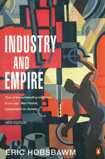 Industry and Empire : From 1750 to the Present Day, EPUB eBook