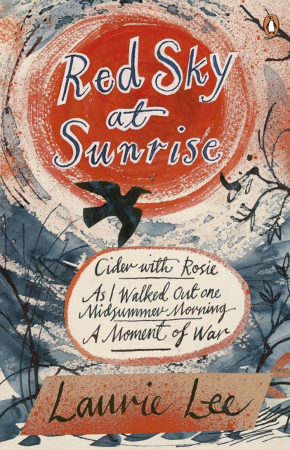 Red Sky at Sunrise : Cider with Rosie, As I Walked Out One Midsummer Morning, A Moment of War, EPUB eBook