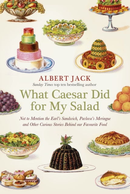 What Caesar Did For My Salad : The Secret Meanings of our Favourite Dishes, EPUB eBook