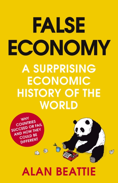 False Economy : A Surprising Economic History of the World, EPUB eBook