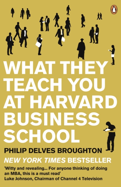 What They Teach You at Harvard Business School : The Internationally-Bestselling Business Classic, EPUB eBook