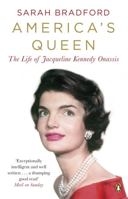 America's Queen : The Life of Jacqueline Kennedy Onassis, EPUB eBook