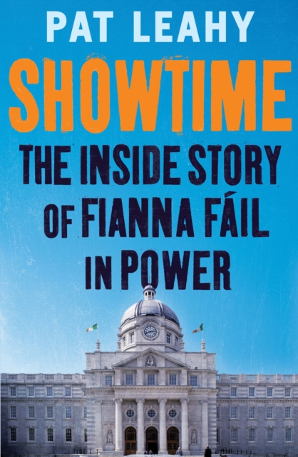 Showtime : The Inside Story of Fianna F il in Power, EPUB eBook