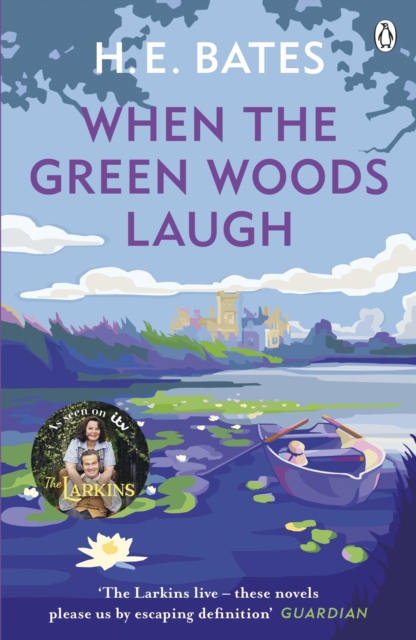 When the Green Woods Laugh : Inspiration for the ITV drama The Larkins starring Bradley Walsh, EPUB eBook