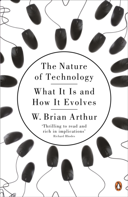 The Nature of Technology : What It Is and How It Evolves, EPUB eBook