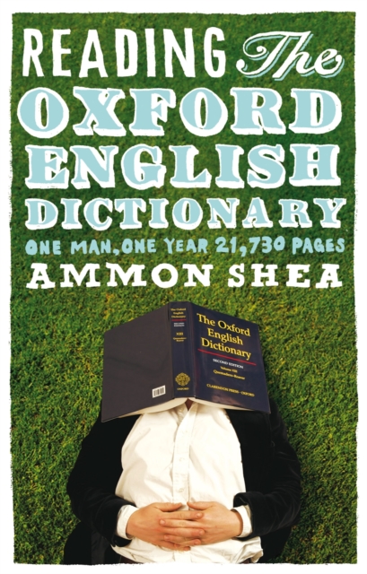 Reading the Oxford English Dictionary : One Man, One Year, 21,730 Pages, EPUB eBook