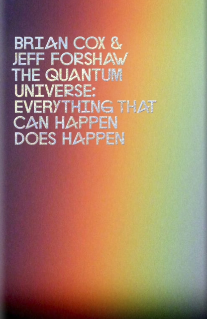 The Quantum Universe : Everything that can happen does happen, EPUB eBook