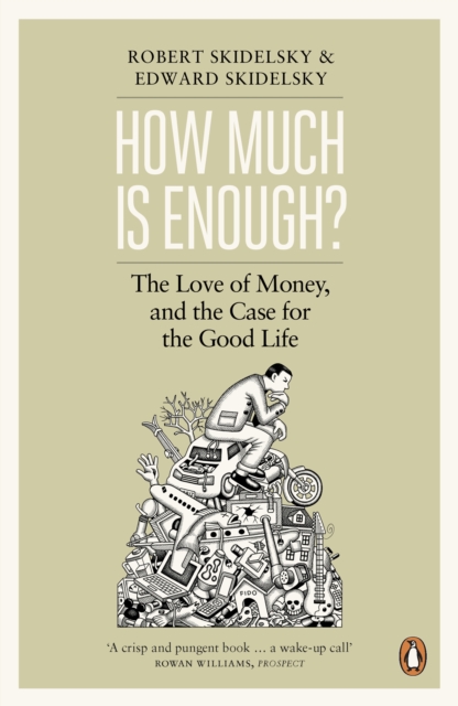 How Much is Enough? : Money and the Good Life, EPUB eBook
