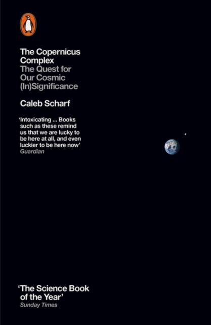 The Copernicus Complex : The Quest for Our Cosmic (In)Significance, Paperback / softback Book