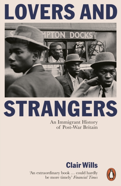 Lovers and Strangers : An Immigrant History of Post-War Britain, EPUB eBook