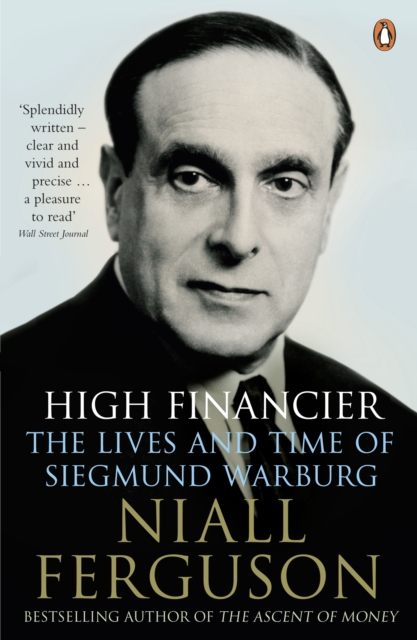 High Financier : The Lives and Time of Siegmund Warburg, EPUB eBook