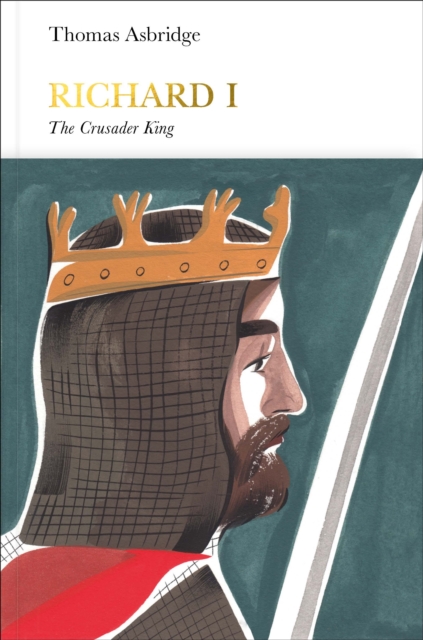 Richard I (Penguin Monarchs) : The Crusader King, Hardback Book