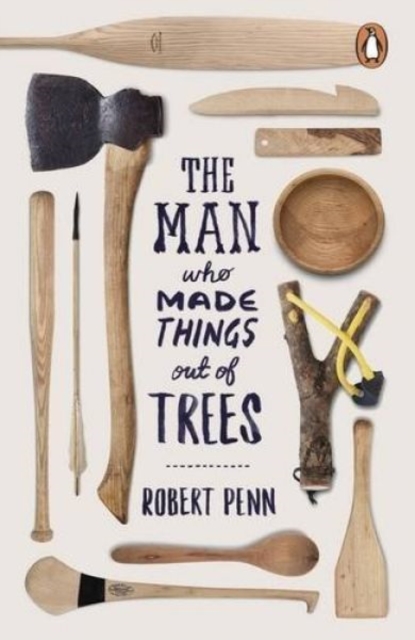 The Man Who Made Things Out of Trees, Paperback / softback Book
