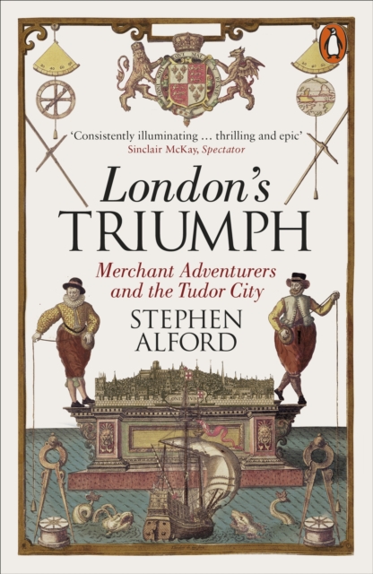 London's Triumph : Merchant Adventurers and the Tudor City, Paperback / softback Book