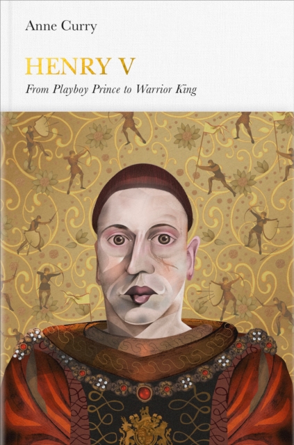 Henry V (Penguin Monarchs) : From Playboy Prince to Warrior King, Hardback Book