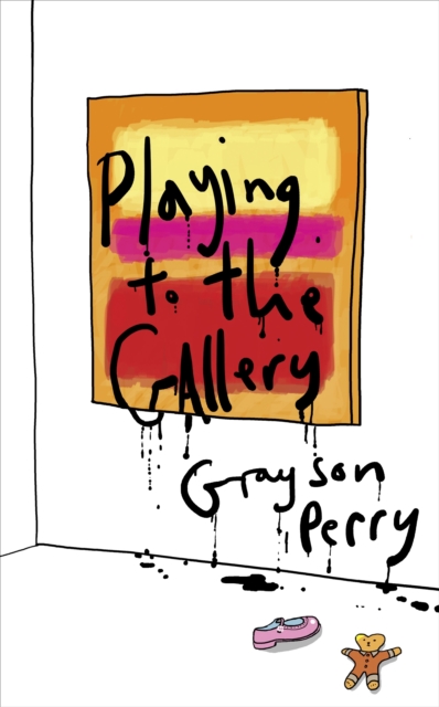 Playing to the Gallery : Helping contemporary art in its struggle to be understood, EPUB eBook