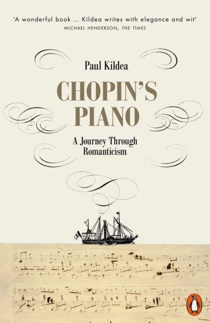Chopin's Piano : A Journey through Romanticism, Paperback / softback Book