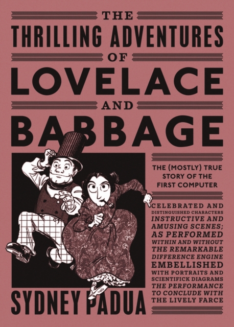 Cover of book 'The Thrilling Adventures of Lovelace and Babbage' set out like a Victorian newspaper, with picture of man in top hat and woman in crinoline running