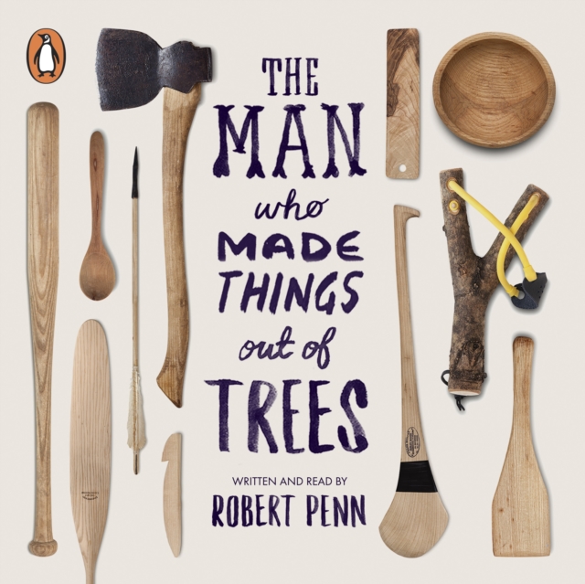 The Man Who Made Things Out of Trees, eAudiobook MP3 eaudioBook